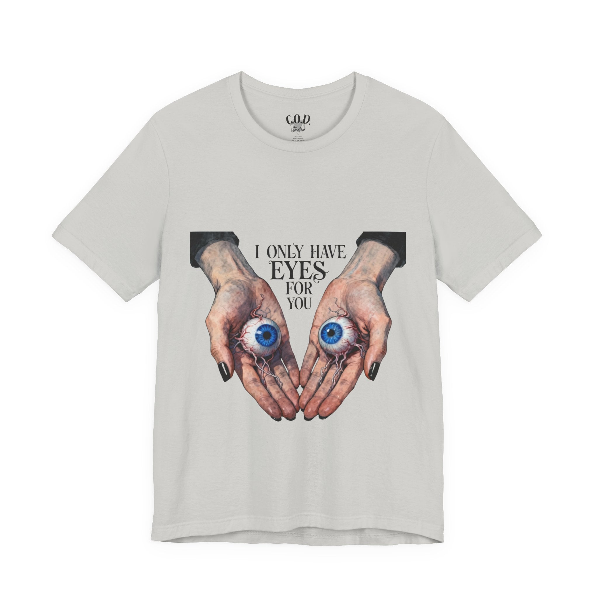 I ONLY have EYES for YOU T-Shirt | Creepy Cute Illustration | Morbid Romance