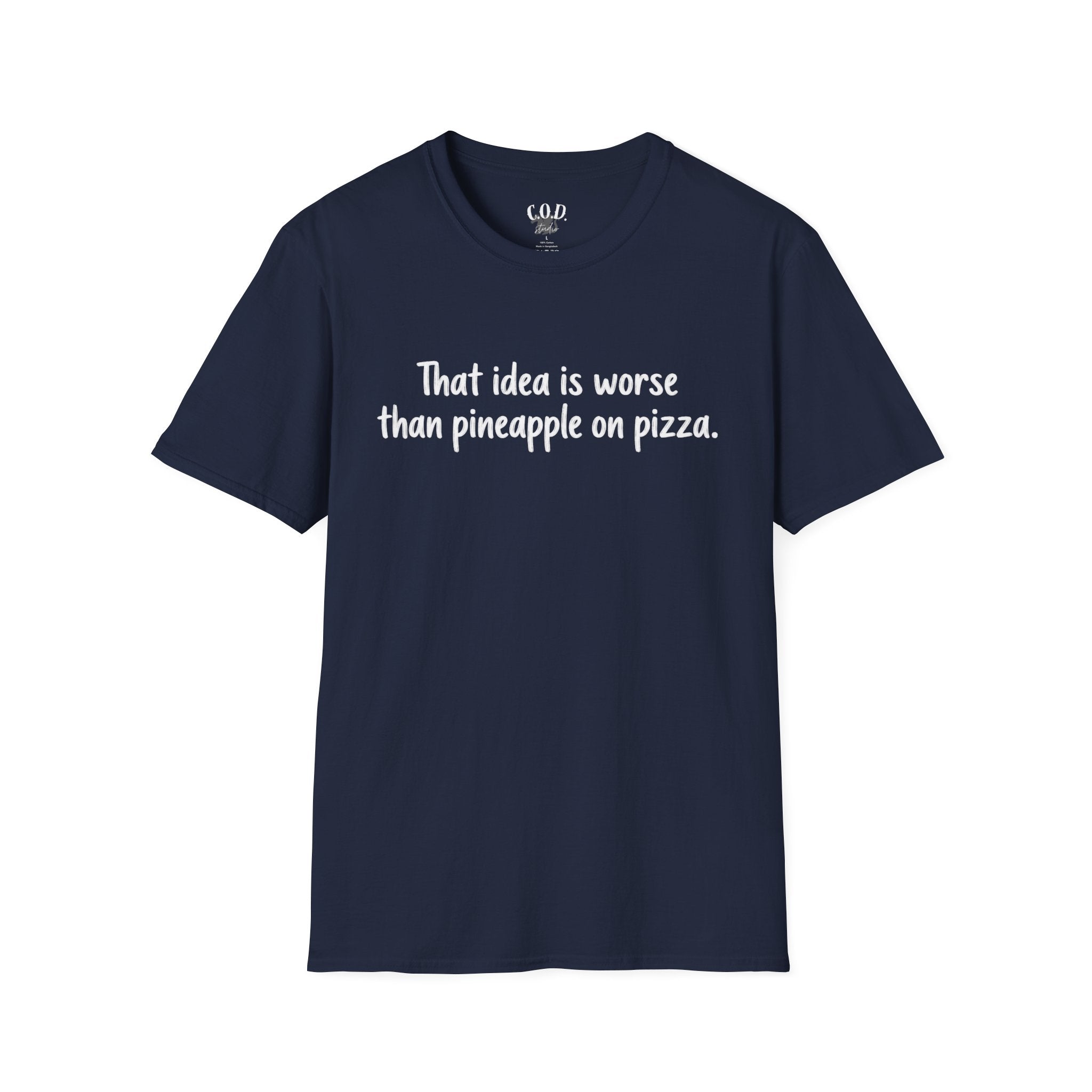 That idea is worse than pineapple on pizza T-Shirt