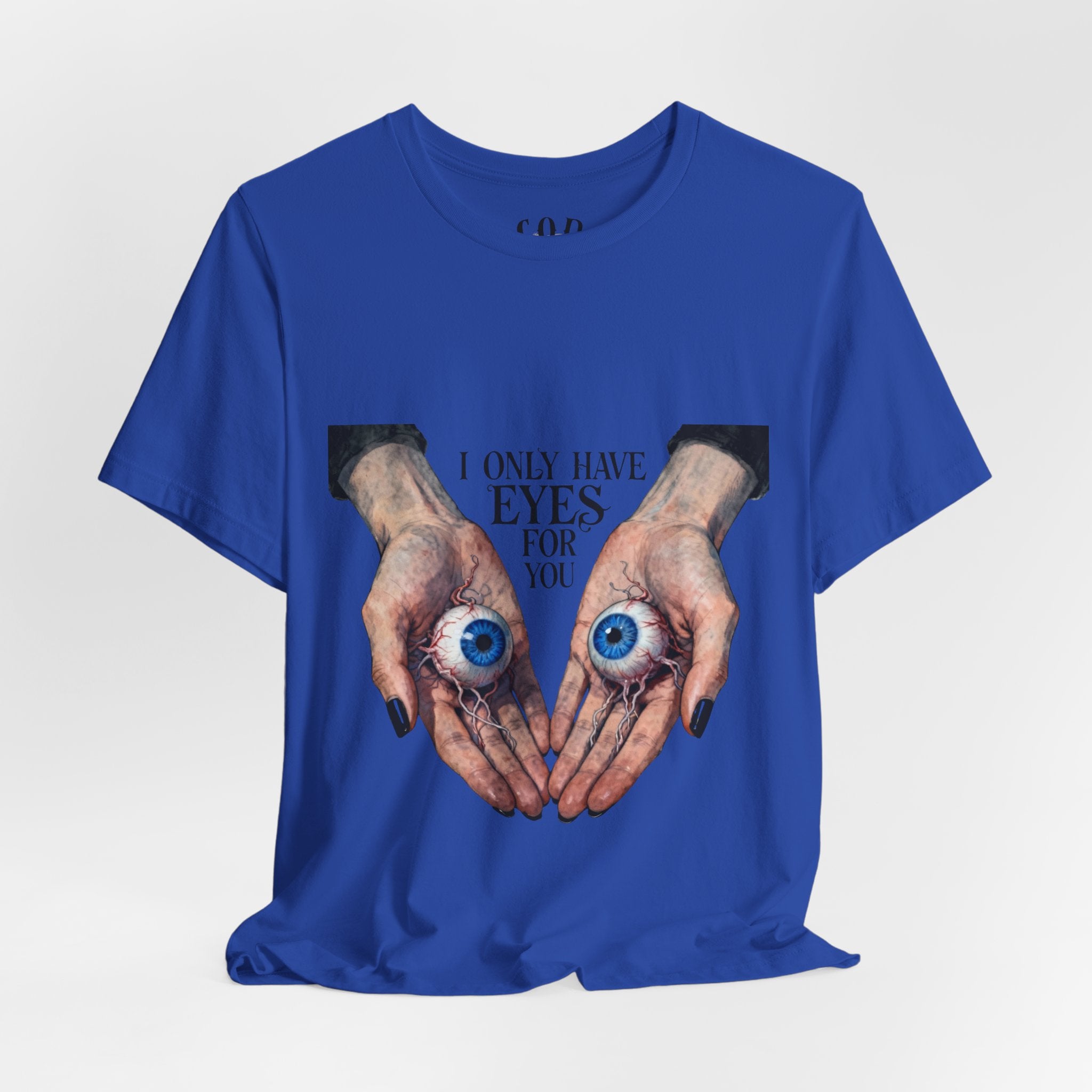 I ONLY have EYES for YOU T-Shirt | Creepy Cute Illustration | Morbid Romance