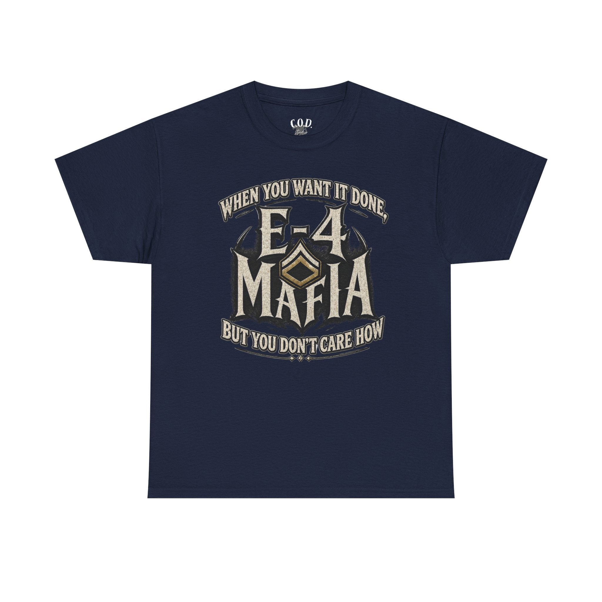 T-Shirt — "E-4 Mafia" Graphic Tee: "When You Want It Done, But You Don’t Care How" Vintage-Style Food Humor