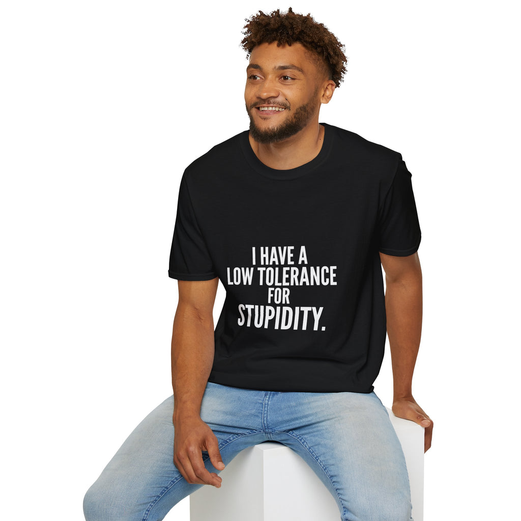 Graphic T-Shirt — "I Have a Low Tolerance for Stupidity" Bold Statement Tee