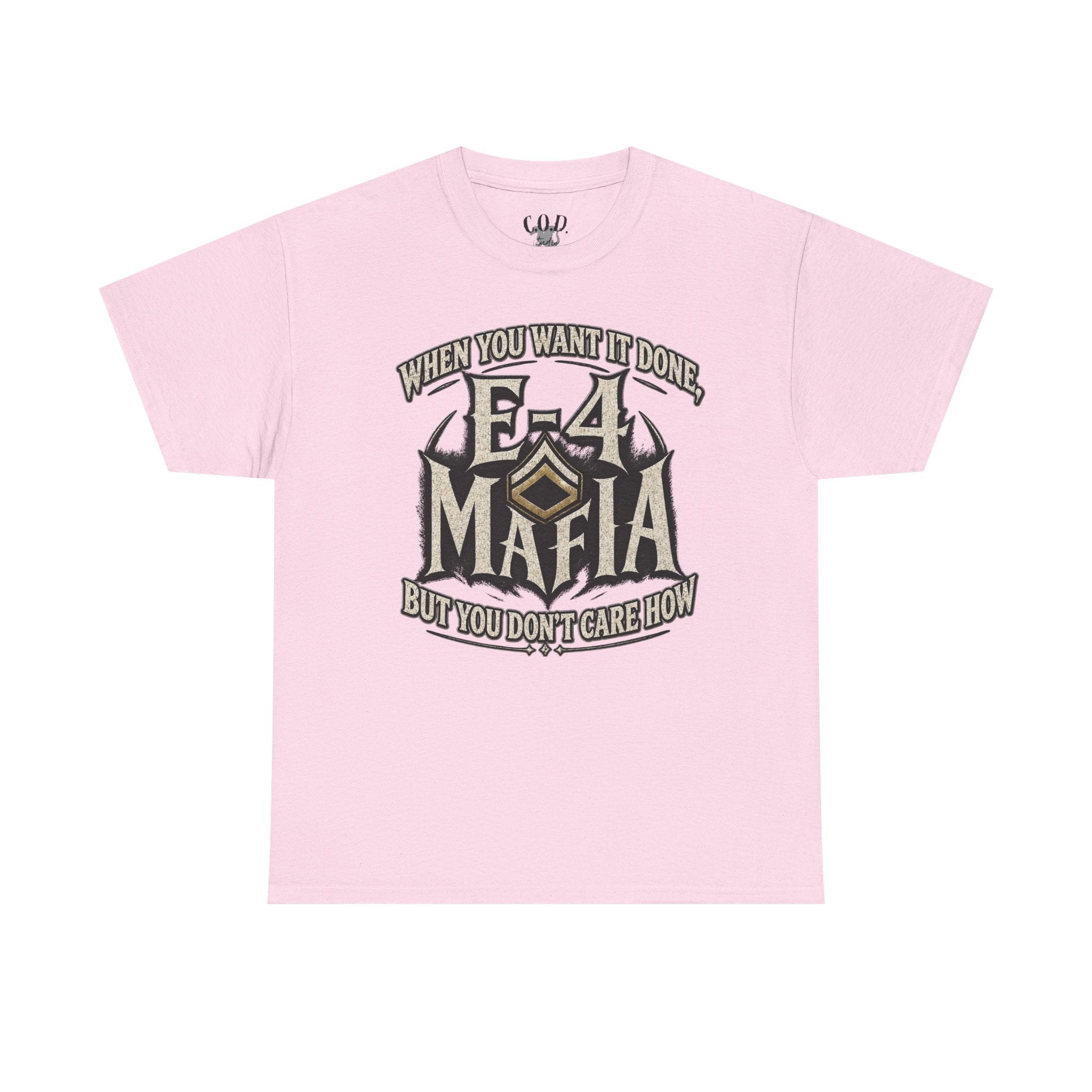T-Shirt — "E-4 Mafia" Graphic Tee: "When You Want It Done, But You Don’t Care How" Vintage-Style Food Humor