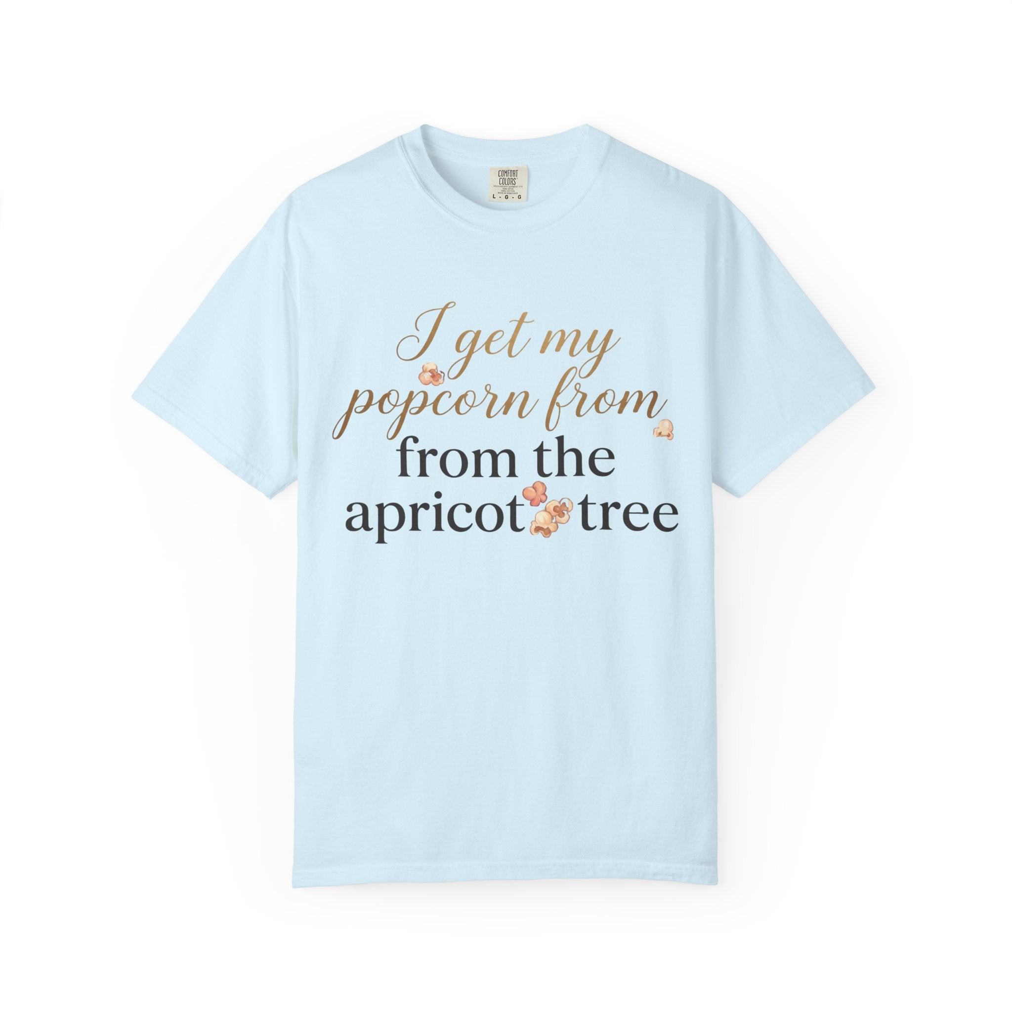 T-Shirt — “I Get My Popcorn From The Apricot Tree” Script Graphic Tee | Hymns | LDS |