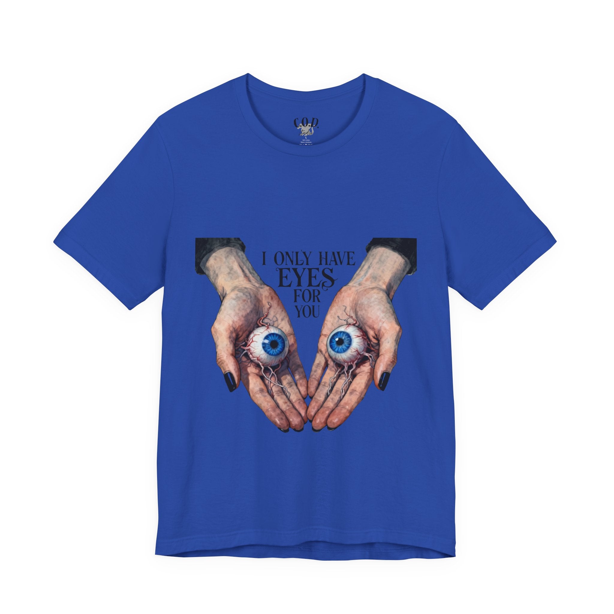 I ONLY have EYES for YOU T-Shirt | Creepy Cute Illustration | Morbid Romance