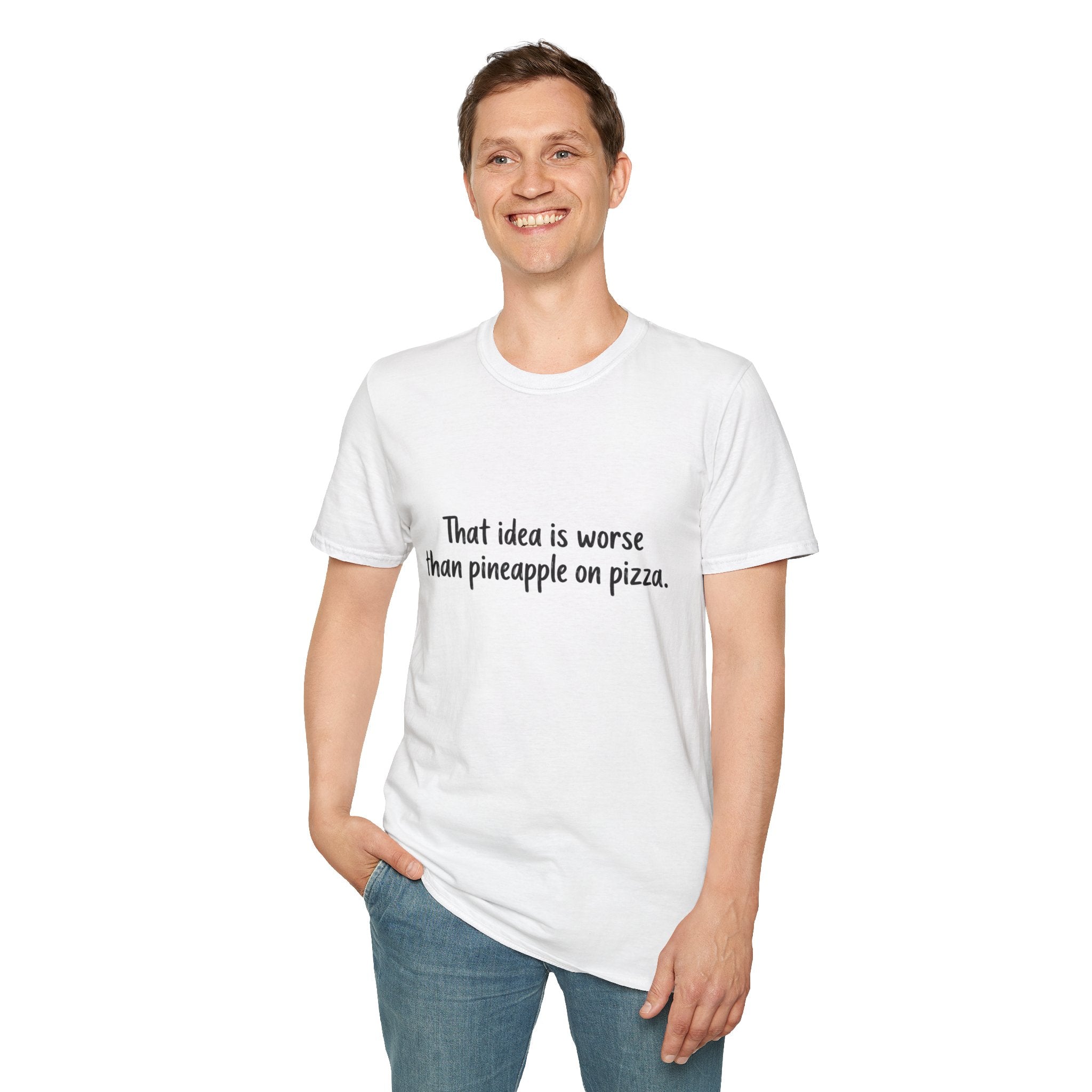 That idea is worse than pineapple on pizza T-Shirt