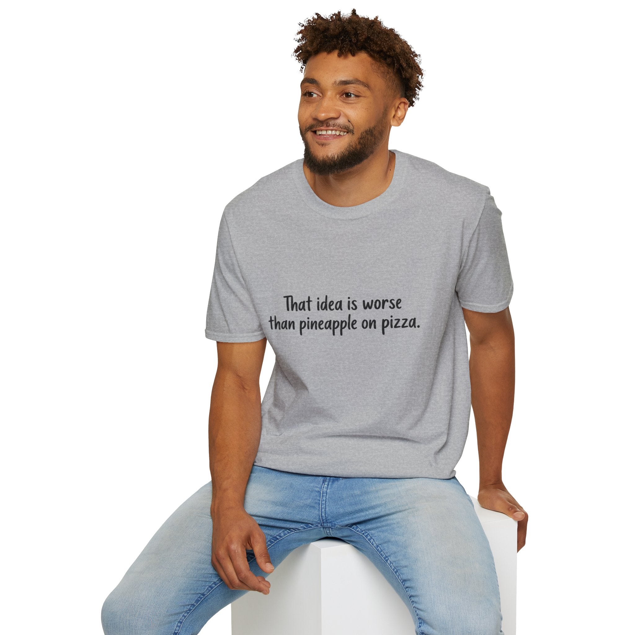 That idea is worse than pineapple on pizza T-Shirt
