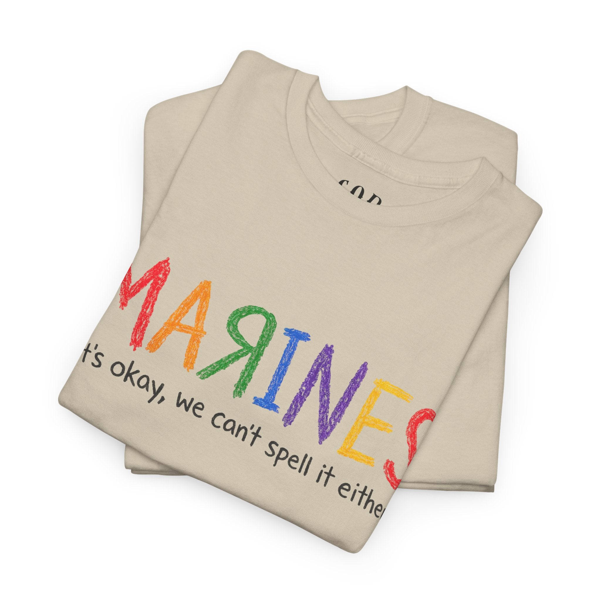 Marines Crayon Tee — “It’s okay, we can’t spell it either” Military Humor T-Shirt