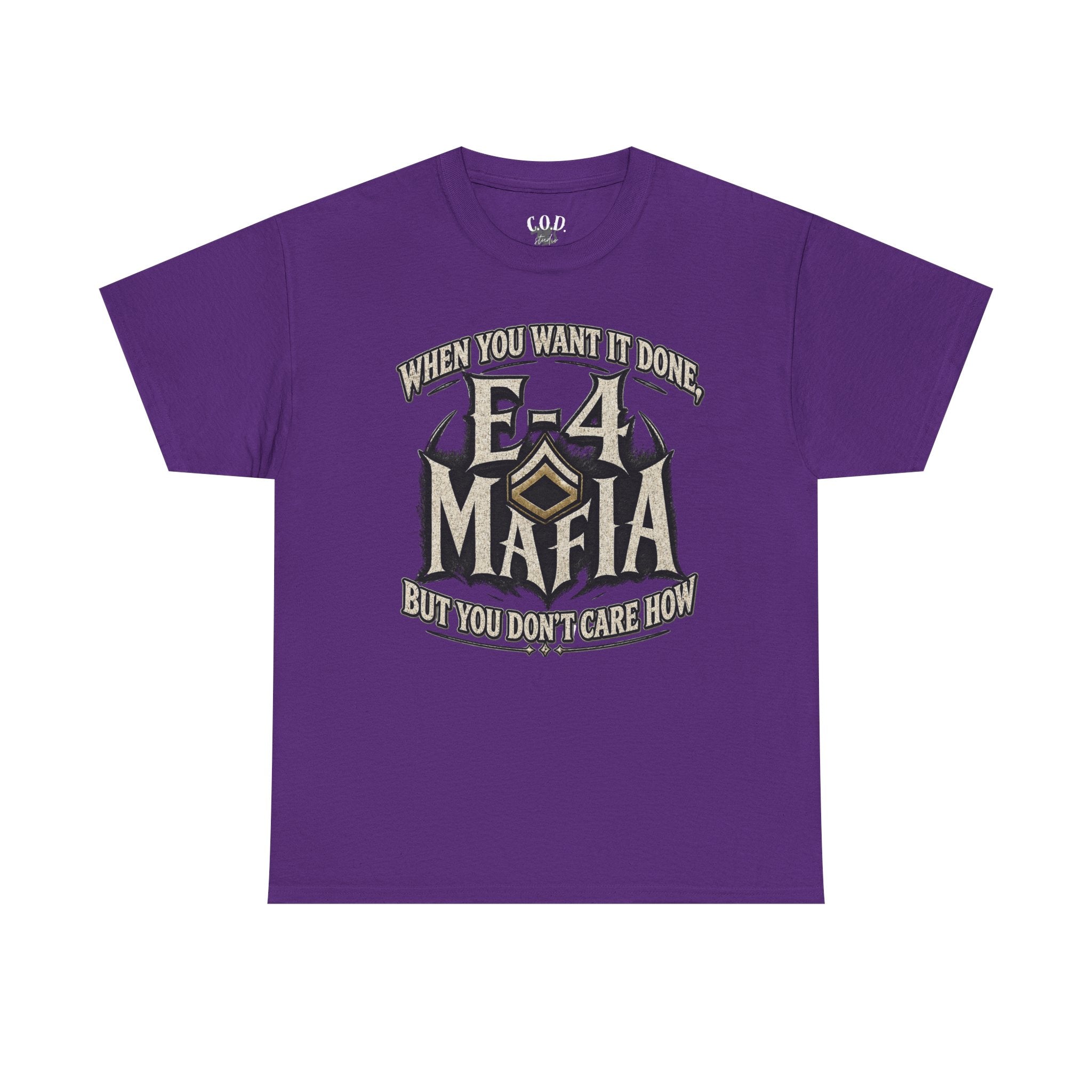 T-Shirt — "E-4 Mafia" Graphic Tee: "When You Want It Done, But You Don’t Care How" Vintage-Style Food Humor