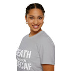 Death Before Decaf T-Shirt — Funny Coffee Lover Tee