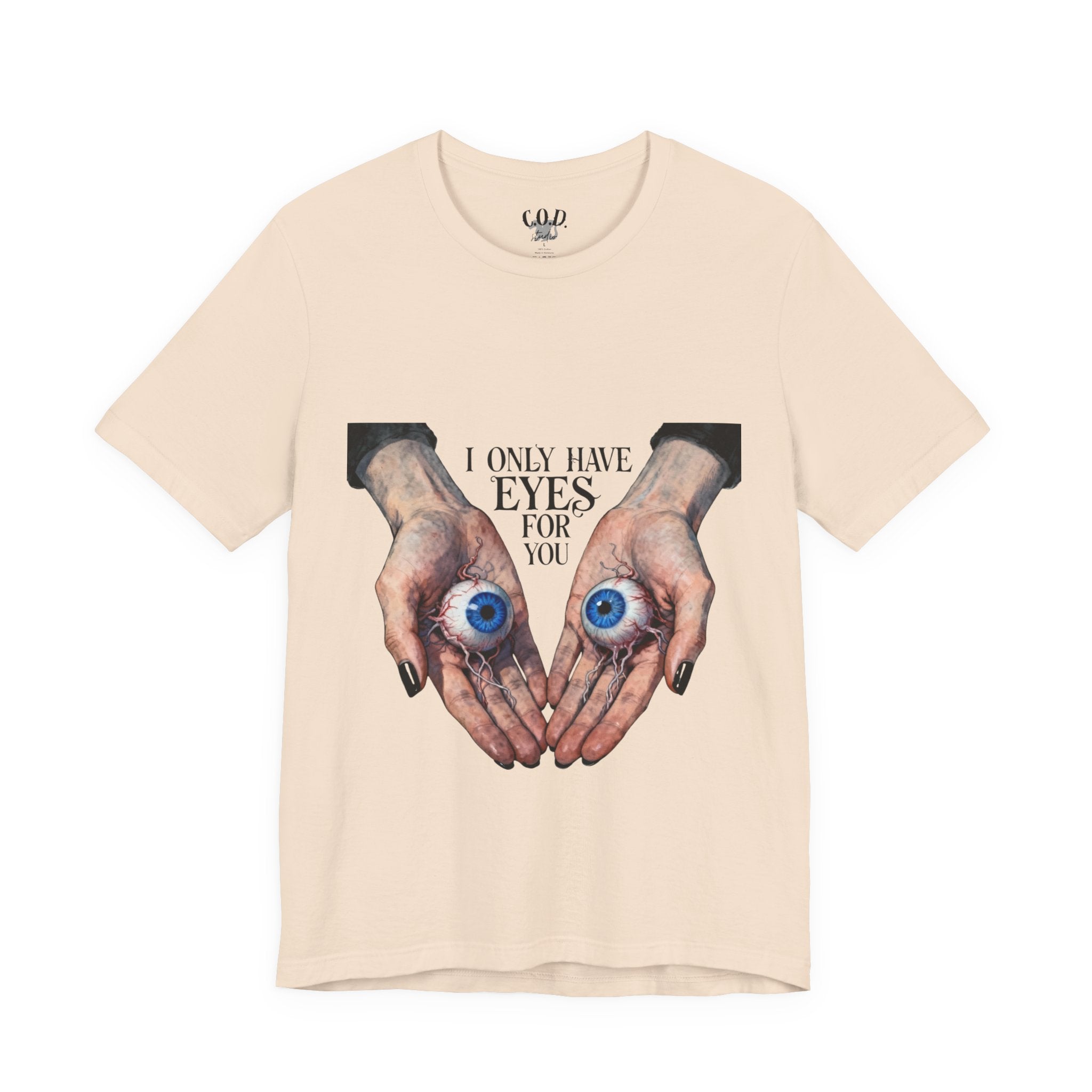 I ONLY have EYES for YOU T-Shirt | Creepy Cute Illustration | Morbid Romance