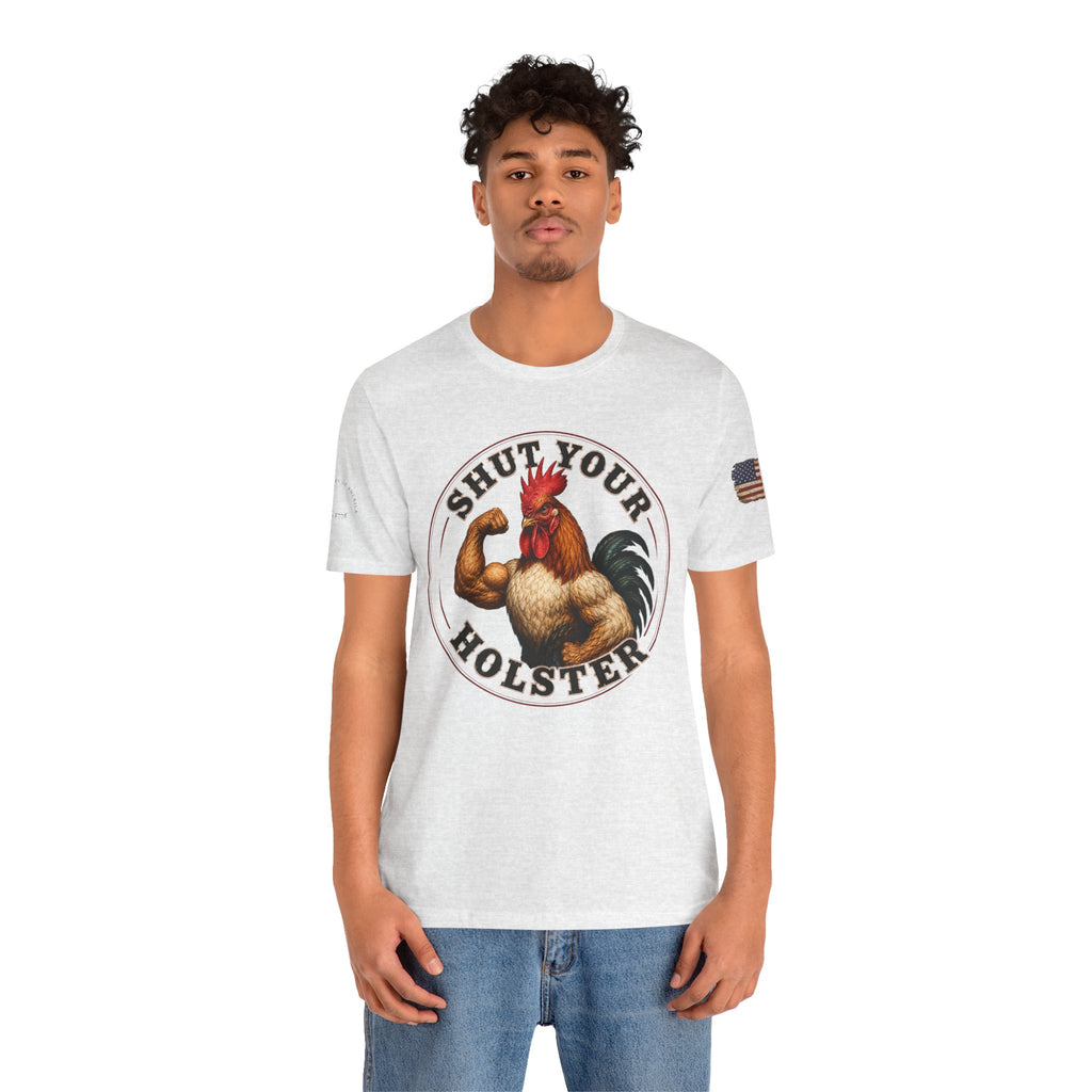 Shut Your Cock Holster T-Shirt
