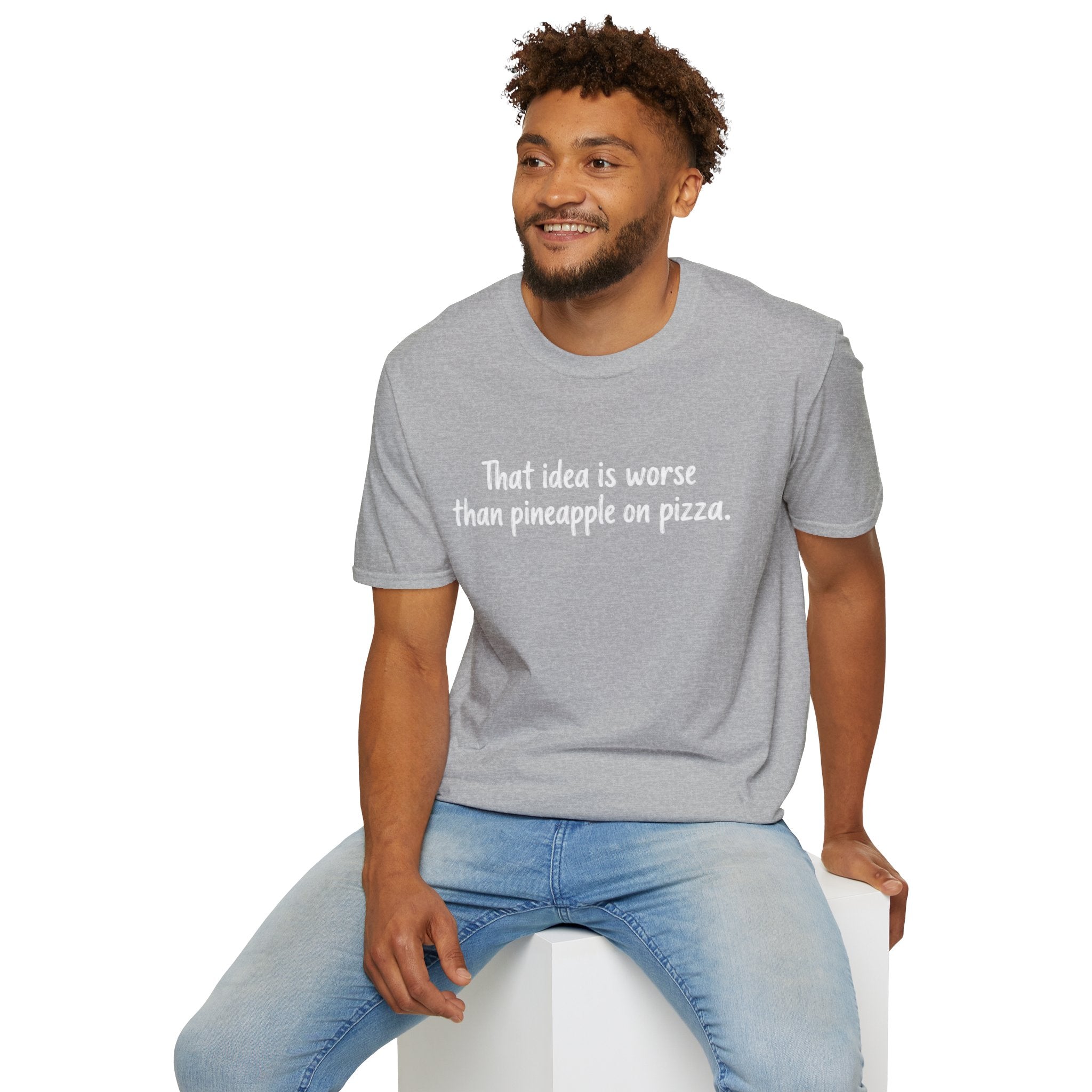 That idea is worse than pineapple on pizza T-Shirt