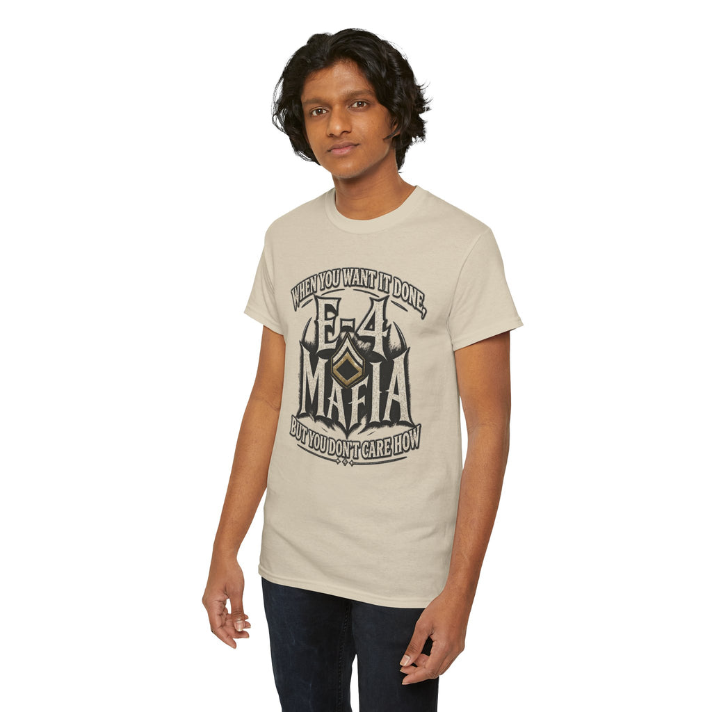 T-Shirt — "E-4 Mafia" Graphic Tee: "When You Want It Done, But You Don’t Care How" Vintage-Style Food Humor