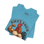 Shut Your Cock Holster T-Shirt
