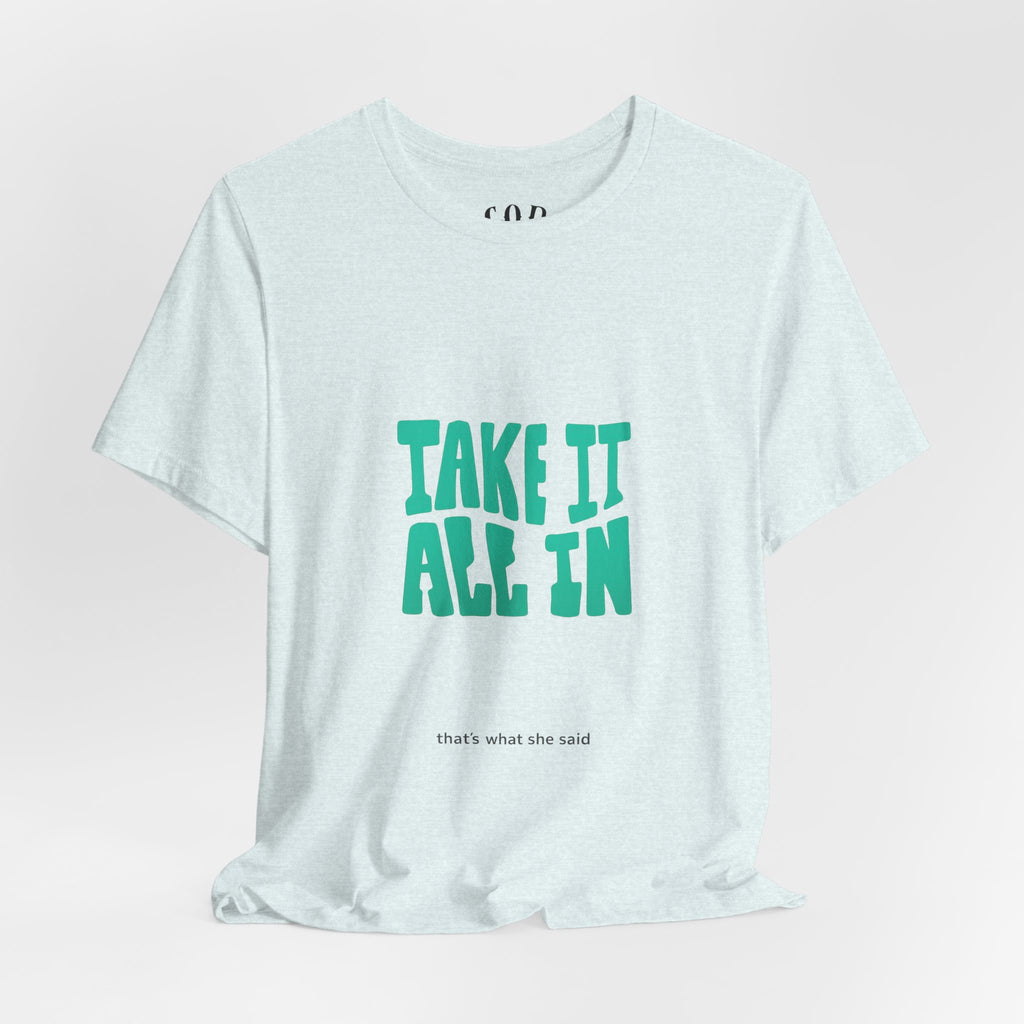 Take It All In tee | Motivational text graphic, minimalist green typography