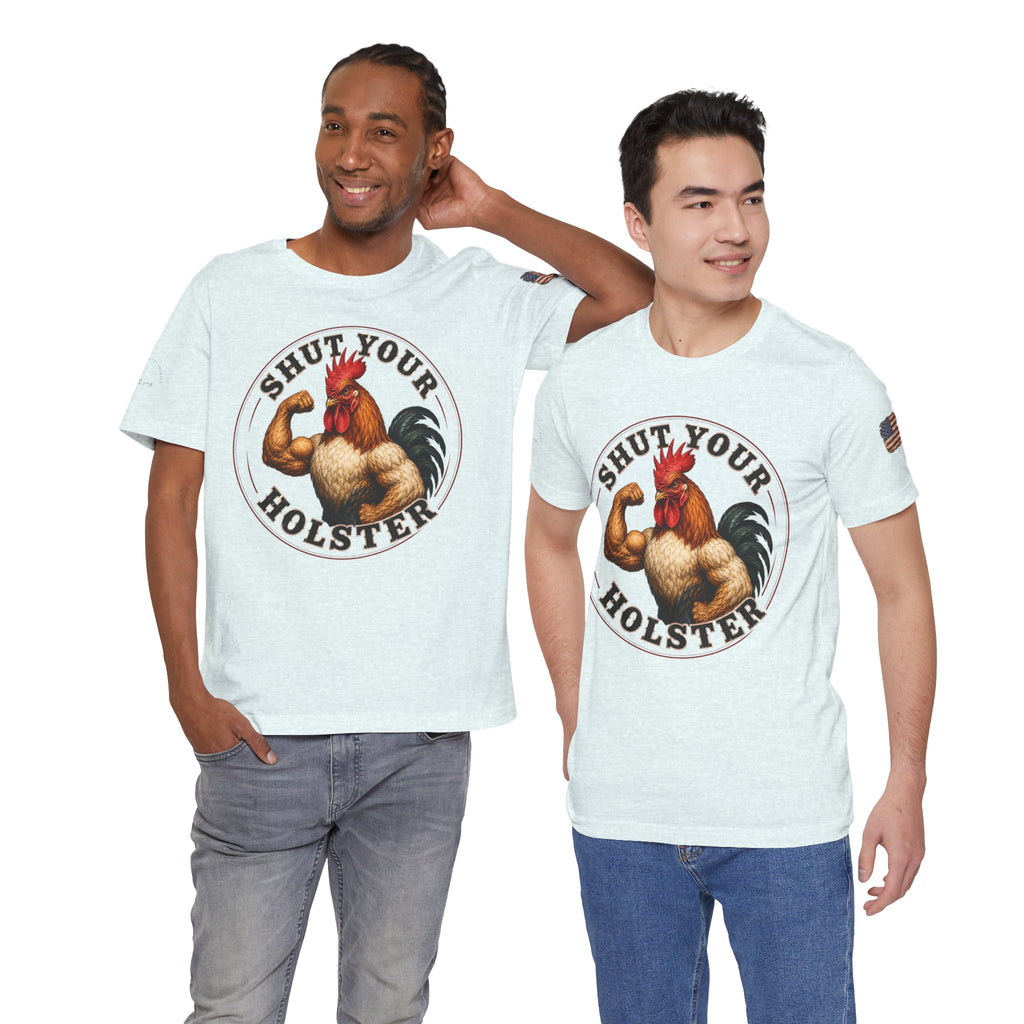 Shut Your Cock Holster T-Shirt